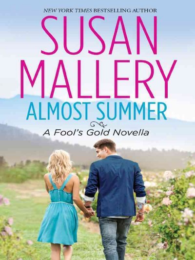 Almost summer [electronic resource] / Susan Mallery.