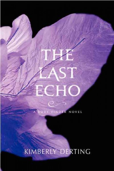The last echo [electronic resource] / Kimberly Derting.