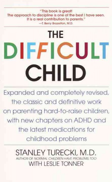 The difficult child [electronic resource] / by Stanley Turecki with Leslie Tonner.