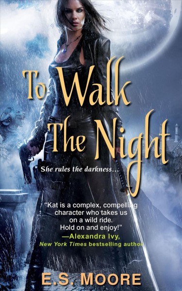To walk the night [electronic resource] / E.S. Moore.