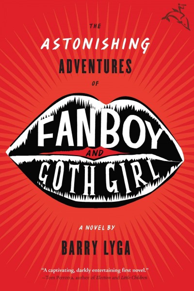 The astonishing adventures of Fanboy and Goth Girl [electronic resource] / by Barry Lyga.