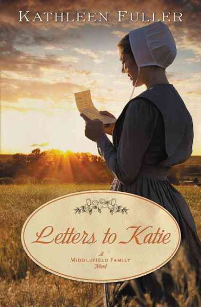 Letters to Katie : a Middlefield family novel / Kathleen Fuller.