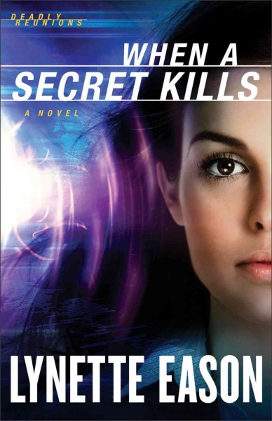 When a secret kills / Lynette Eason.
