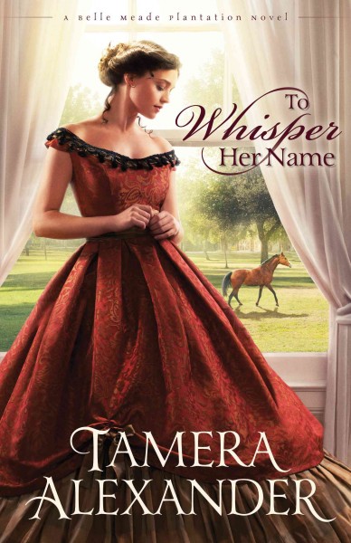 To whisper her name [text (large print)] / Tamera Alexander.