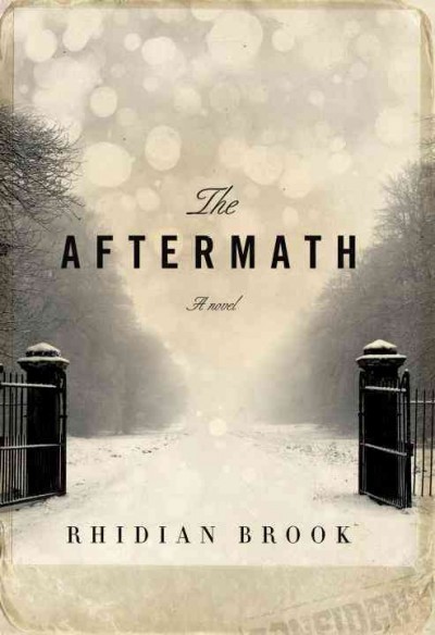 The Aftermath : a novel / Rhidian Brook.