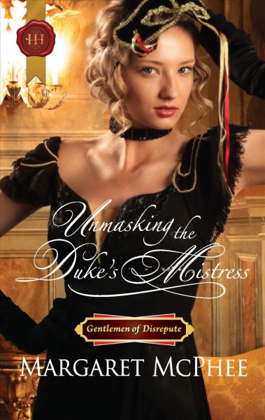 Unmasking the duke's mistress / Margaret McPhee.
