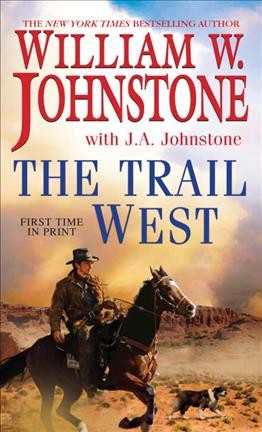 The trail west / William W. Johnstone, with J.A. Johnstone.