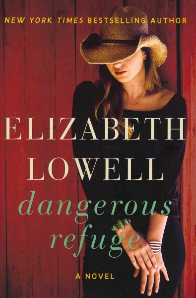Dangerous refuge / Elizabeth Lowell.