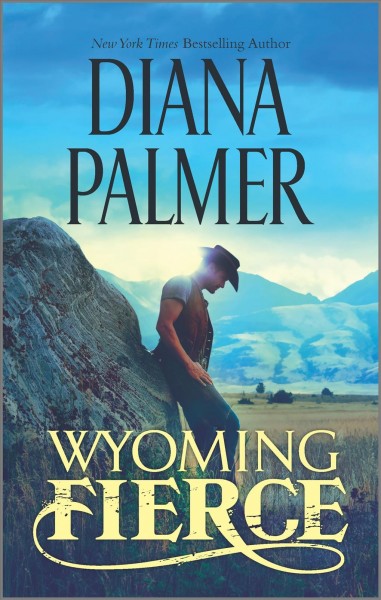 Wyoming fierce [electronic resource] / Diana Palmer.