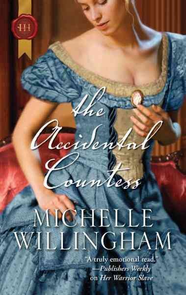 The accidental Countess [electronic resource] / Michelle Willingham.