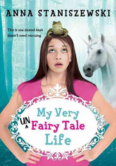 My Very UnFairy Tale Life [electronic resource].