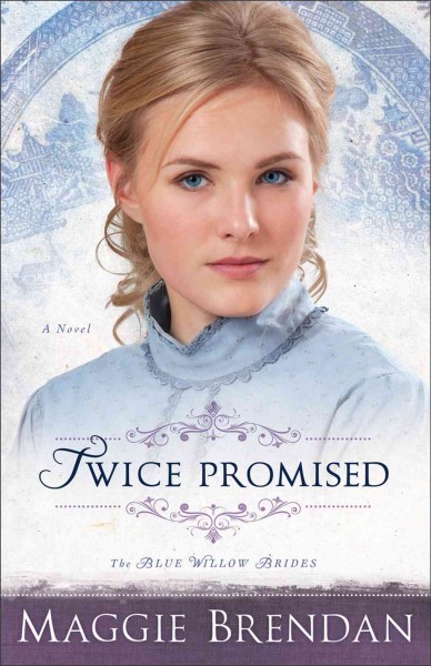 Twice promised [electronic resource] : a novel / Maggie Brendan.