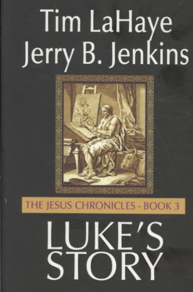 Luke's story : by faith alone / Tim LaHaye and Jerry B. Jenkins.