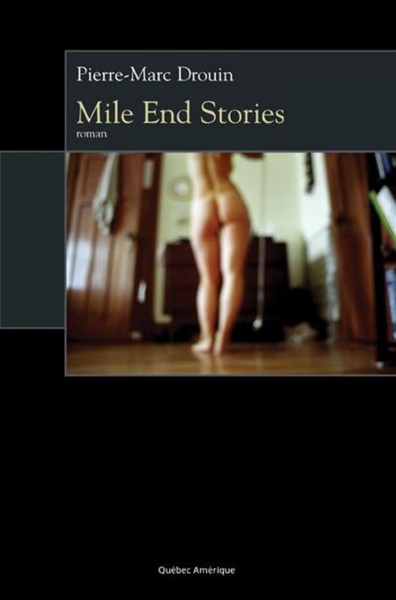 Mile end stories [electronic resource] / Pierre-Marc Drouin.