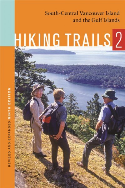 Hiking trails 2 [electronic resource] : south-central Vancouver Island and the Gulf Islands / revised and expanded by Richard K. Blier.