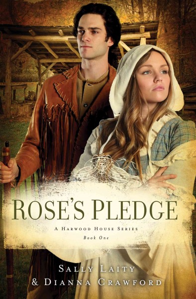 Rose's pledge [electronic resource] / Sally Laity and Dianna Crawford.
