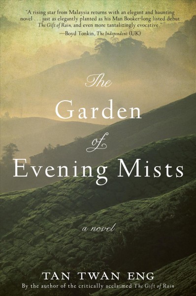 The garden of evening mists [electronic resource] : a novel / Tan Twan Eng.