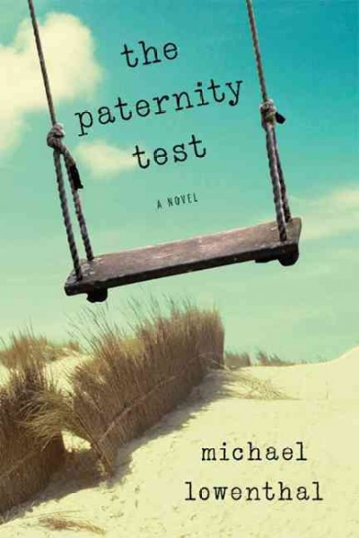The paternity test [electronic resource] / Michael Lowenthal.