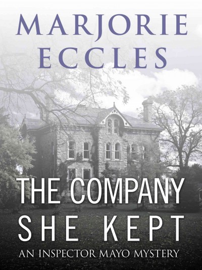 The company she kept [electronic resource] / Marjorie Eccles.