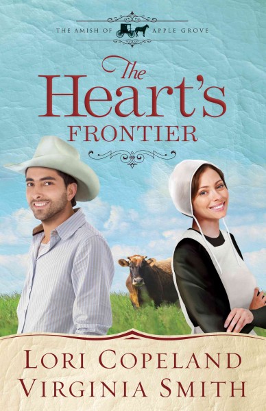 The heart's frontier [electronic resource] / Lori Copeland, Virginia Smith.
