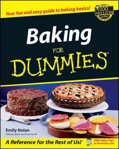 Baking for dummies [electronic resource] / by Emily Nolan.