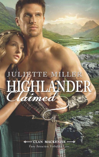 Highlander claimed [electronic resource] / Juliette Miller.