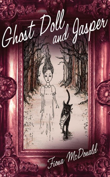 Ghost Doll and Jasper [electronic resource] / Fiona McDonald.