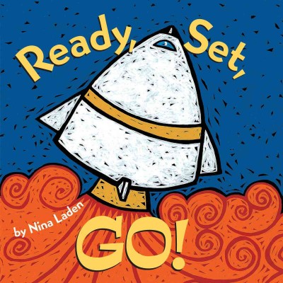 Ready, set, go! [electronic resource] / by Nina Laden.