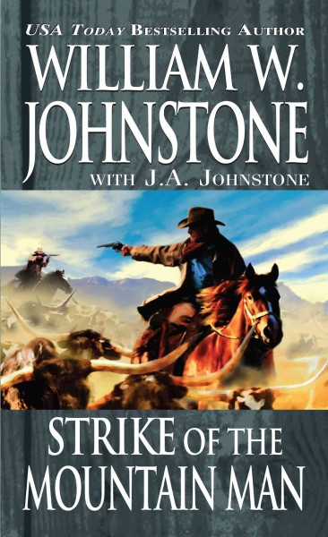 Strike of the mountain man [electronic resource] / William W. Johnstone with J.A. Johnstone.