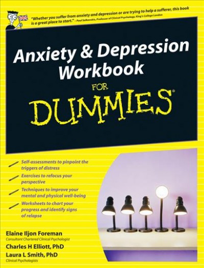 Anxiety &amp; Depression Workbook For Dummies [electronic resource].