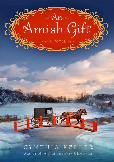 An Amish gift [electronic resource] : a novel / Cynthia Keller.