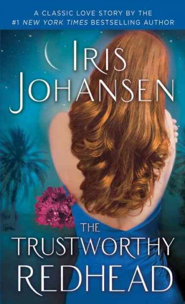 The trustworthy redhead [electronic resource] / Iris Johansen.