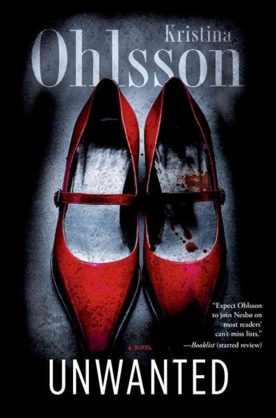 Unwanted : a novel / Kristina Ohlsson.
