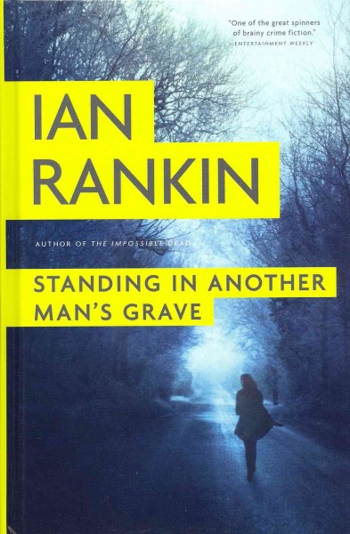 Standing in another man's grave [large print] / Ian Rankin.