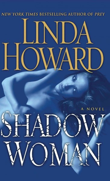 Shadow woman : a novel / Linda Howard.