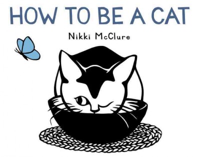 How to be a cat / Nikki McClure.