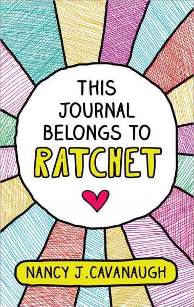 This journal belongs to Ratchet / Nancy J. Cavanaugh.