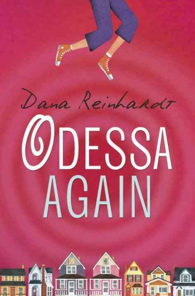 Odessa again / Dana Reinhardt ; illustrated by Susan Reagan.
