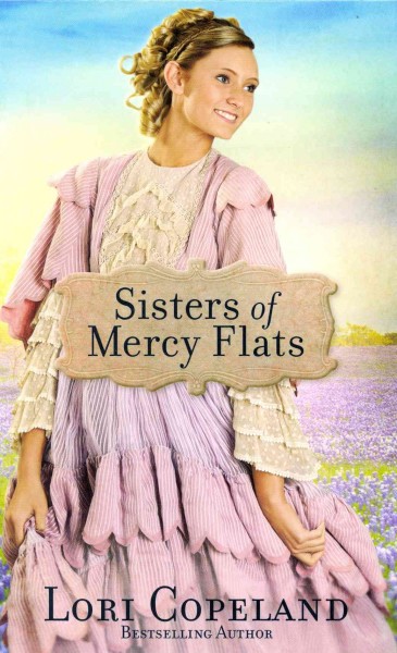 Sisters of Mercy Flats / Lori Copeland.