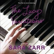 The Lucy variations [sound recording] / by Sara Zarr.