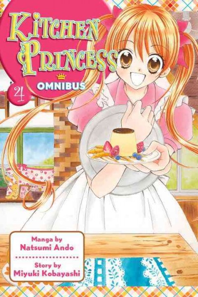 Kitchen Princess omnibus. 4 / Natsumi Ando ; story by Miyuki Kobayashi ; translated by Satsuki Yamashita ; adapted by Nunzio DeFilippis and Christina Weir ; lettered by North Market Street Graphics.