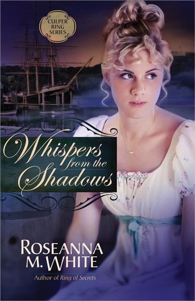 Whispers from the shadows / Roseanna M. White.