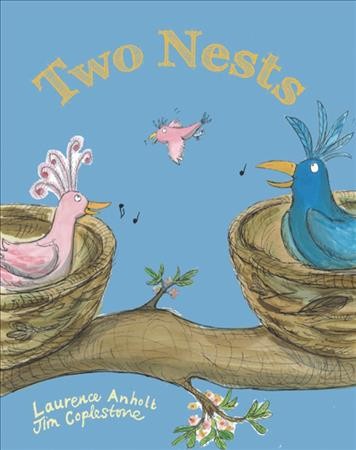 Two nests / Laurence Anholt ; illustrated by Jim Coplestone.