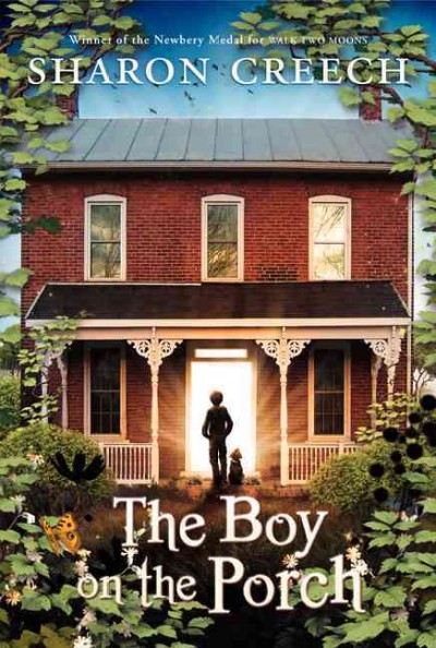 The boy on the porch / Sharon Creech.