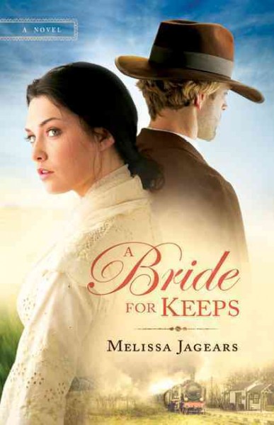 A bride for keeps : a novel / Melissa Jagears.