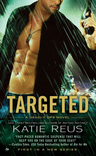 Targeted : a deadly ops novel / Katie Reus.