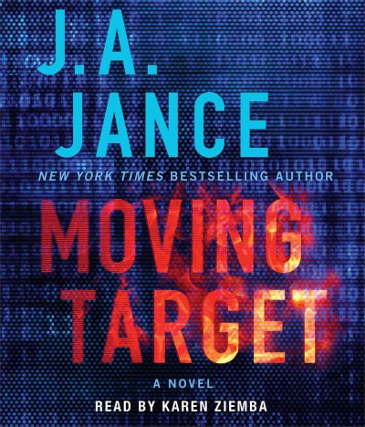 Moving target [sound recording (CD)] / written by J. A. Jance ; read by Karen Ziemba.