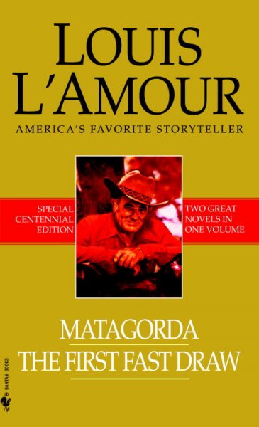 Matagorda & The First Fast Draw / Louis L'Amour.