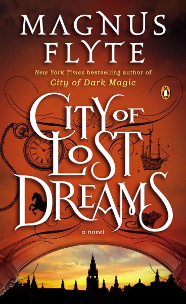 City of lost dreams : a novel / Magnus Flyte.