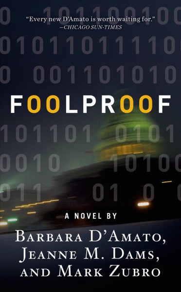 Foolproof / Barbara D'Amato, Jeanne M. Dams and Mark Zubro. 